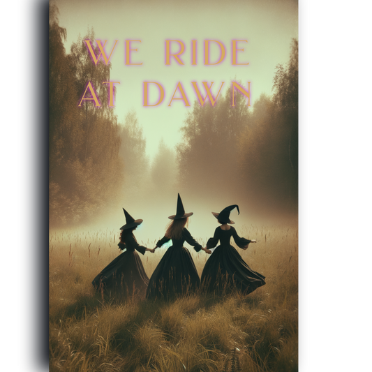 We Ride At Dawn